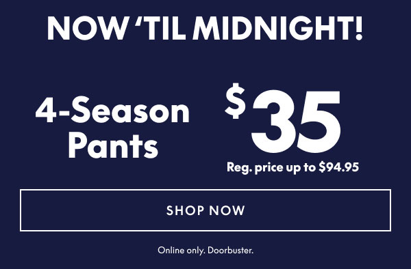 4 Season Pants $35