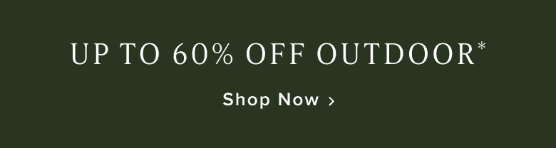 Shop up to 60% Off Outdoor