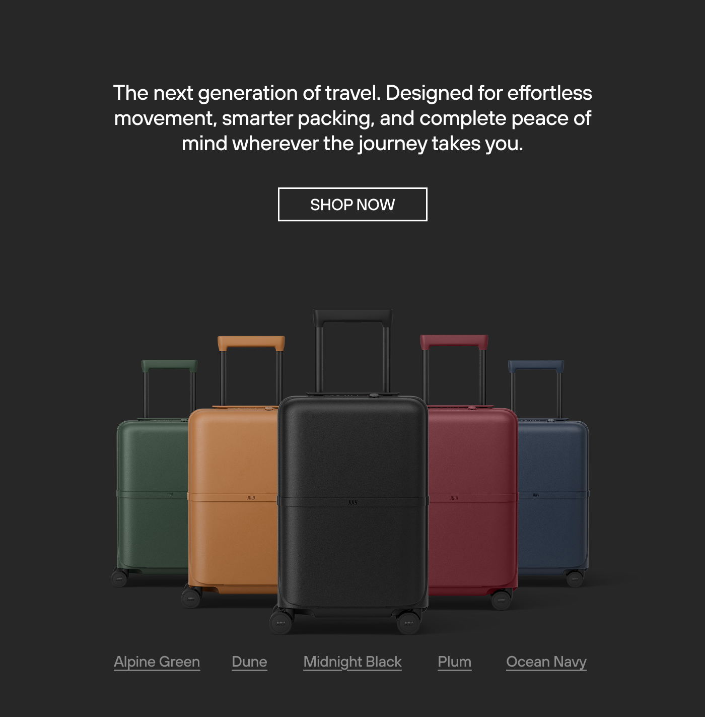 The next generation of travel. Designed for effortless movement, smarter packing, and complete peace of mind wherever the journey takes you.