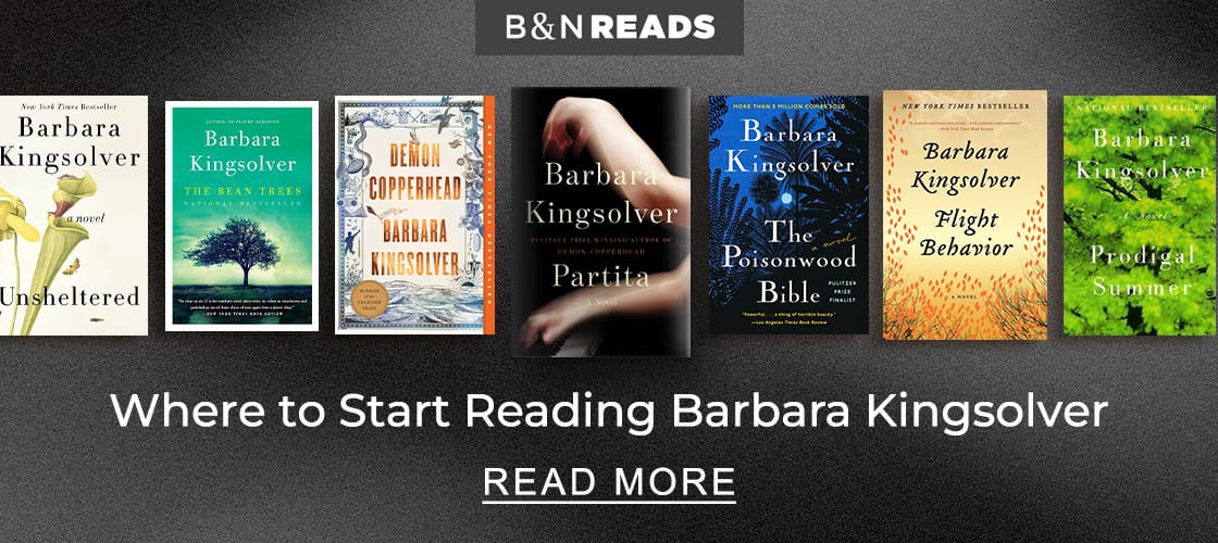 B&N READS | Where to Start Reading Barbara Kingsolver - READ MORE