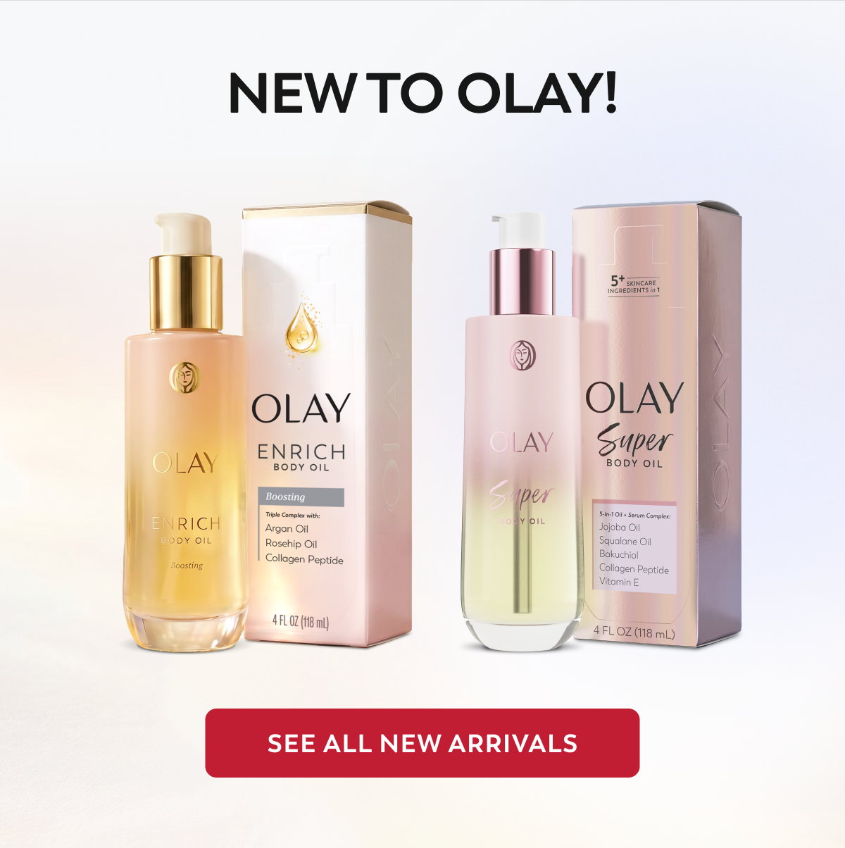 NEW TO OLAY! SEE ALL NEW ARRIVALS