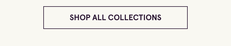 Click here to shop all collections