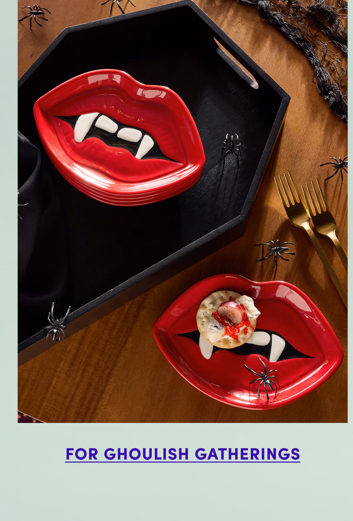 FOR GHOULISH GATHERINGS
