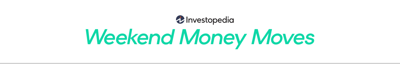 Weekend Money Moves