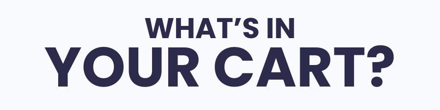 What's in your cart?