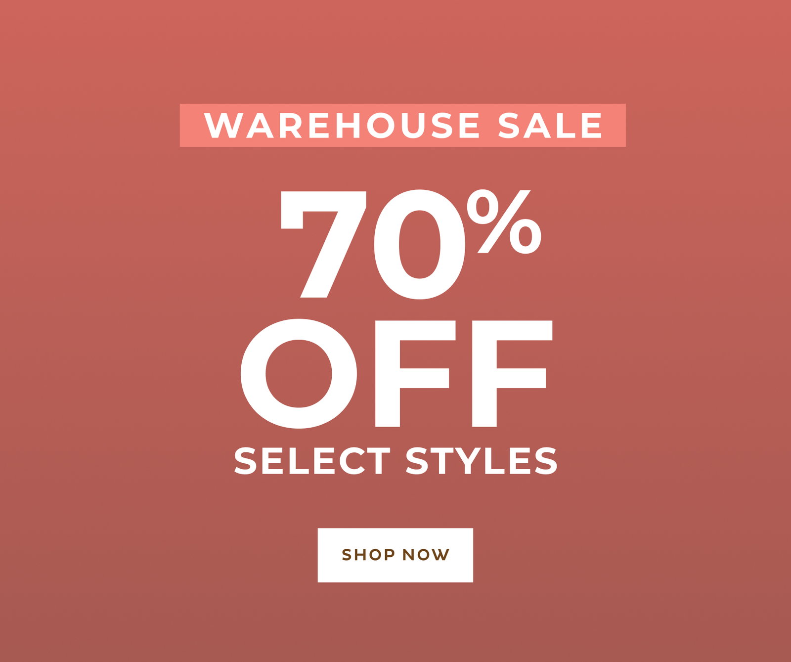 Warehouse Sale: 70% Off Select Styles