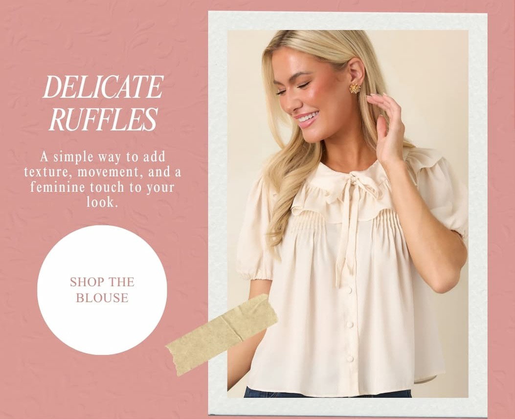 'Delicate ruffles. Shop the blouse.'