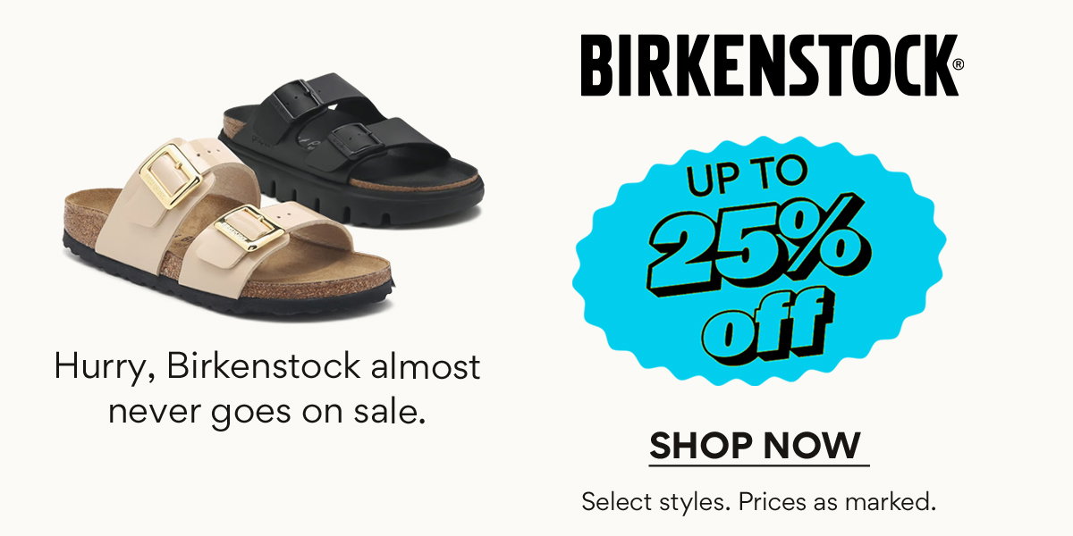 Birkenstock Up to 25% Off | SHOP NOW