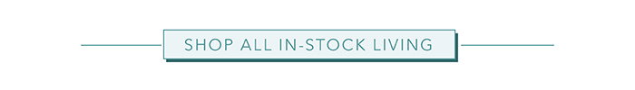 Shop all in-stock Living >