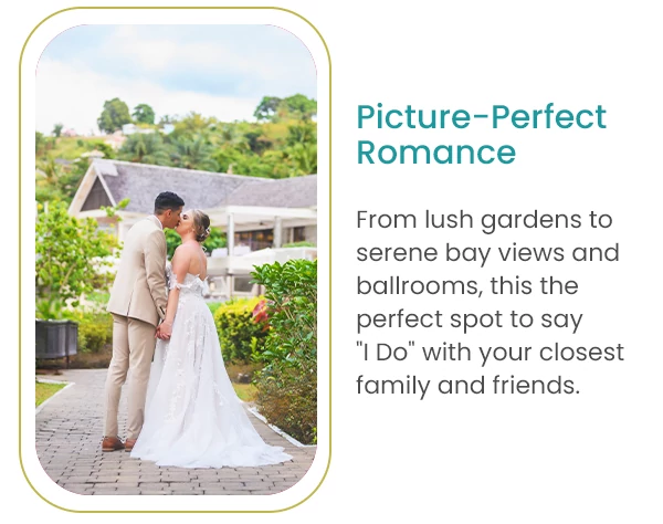 Picture-Perfect Romance From lush gardens to serene bay views and ballrooms, this the perfect spot to say 