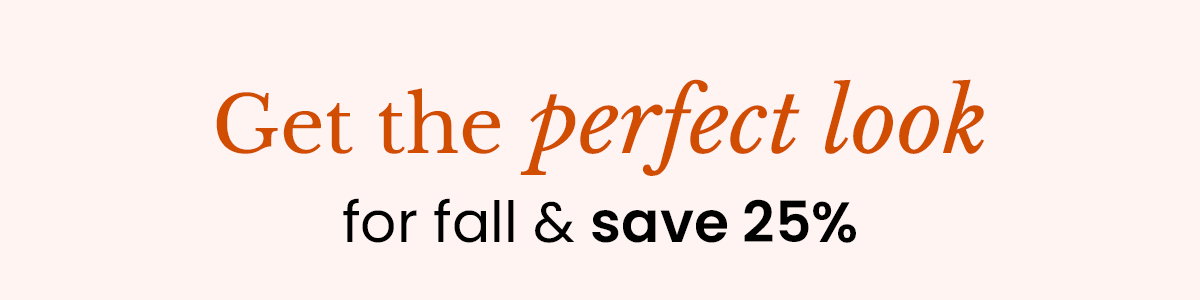 Get the perfect look for fall