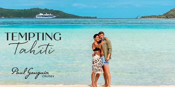Tempting Tahiti Offer<br>
$1,000 Shipboard Credit