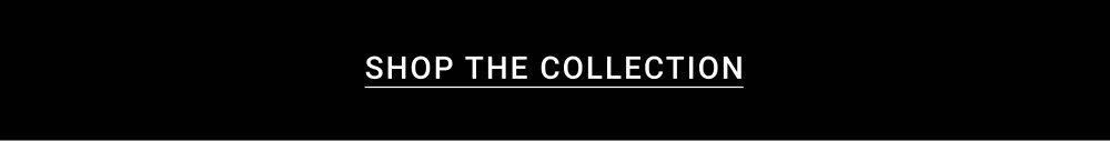 Shop The Collection