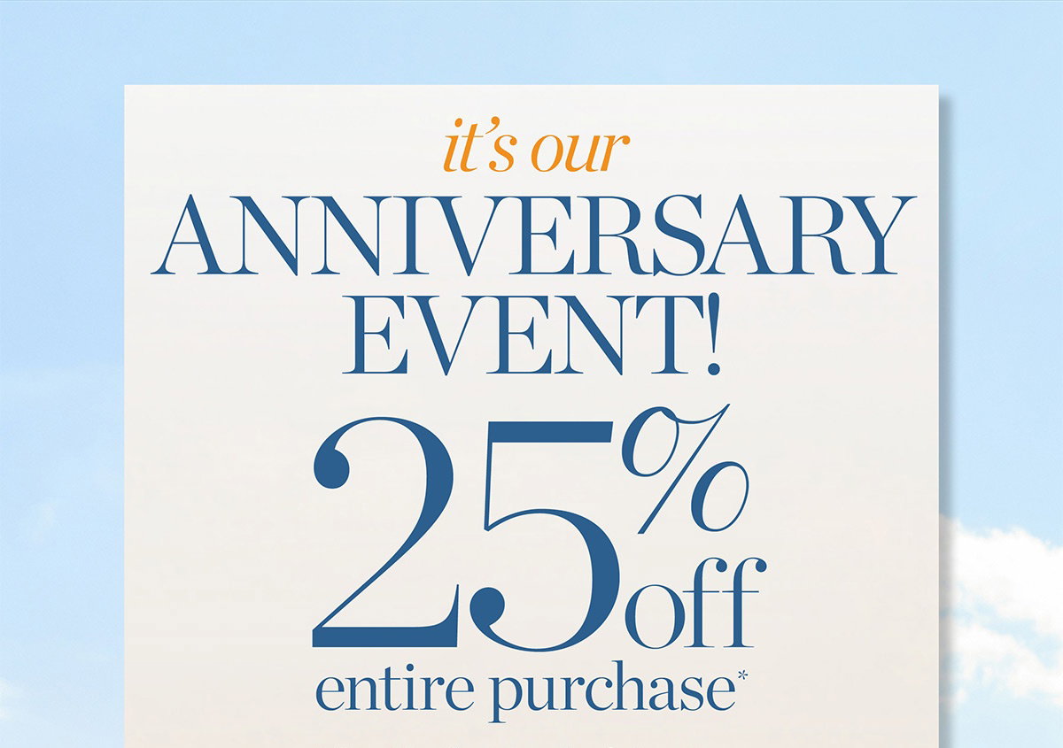 Join us for our Anniversary Event! 25% off Entire purchase  | Shop New Arrivals