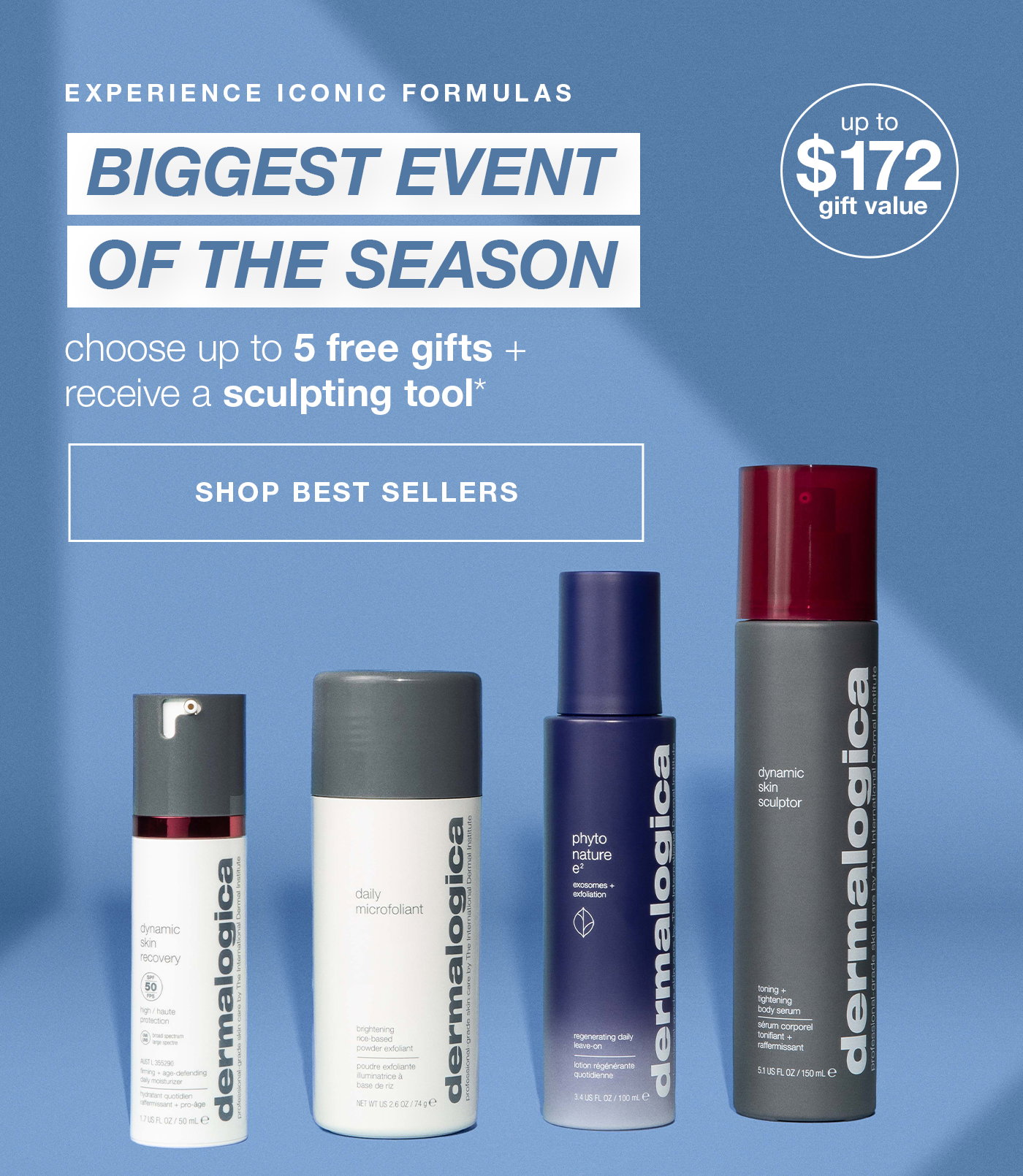 experience iconic formulas | biggest event of the season | choose up to 5 free gifts + receive a sculpting tool | shop best sellers
