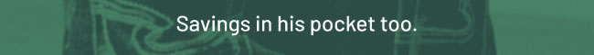 Savings in his pocket too.
