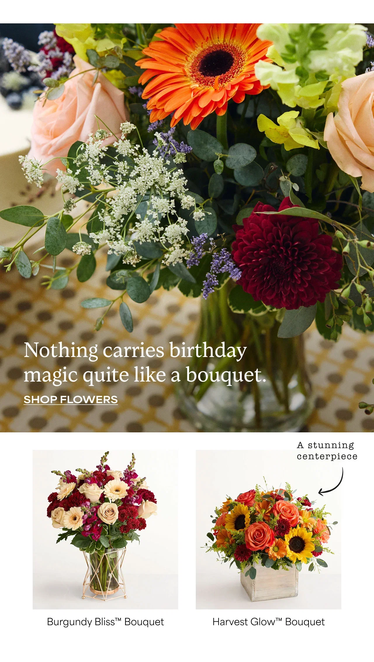 Nothing carries birthday magic quite like a bouquet. | Burgundy Bliss Bouquet | Harvest Glow Bouquet