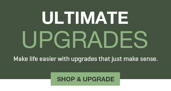 Ultimate Upgrades! Get up to 25% off.