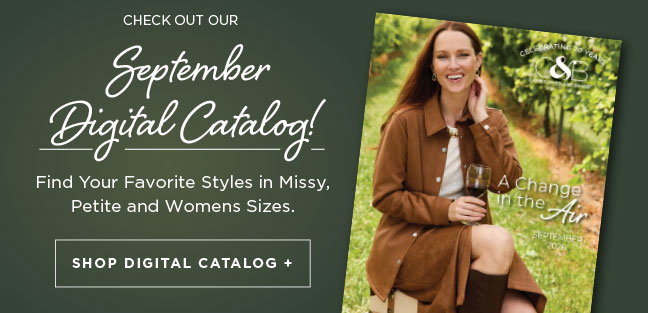 Check Out Our September Digital Catalog. Find Your Favorite Styles in Missy, Petite, and Womens Sizes