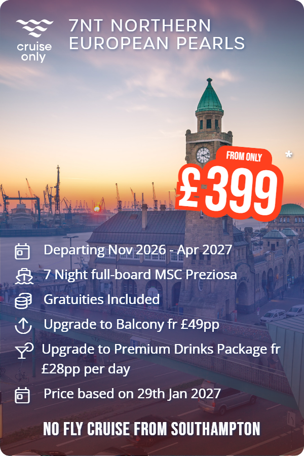 7nt Northern European Pearls – Cruise Only promotional image. From £399 Includes: Departing Nov 2026 - Apr 2027, 7 Night full-board MSC Preziosa, Gratuities Included, Upgrade to Balcony fr £49pp, Upgrade to Premium Drinks Package fr £28pp per day, Price based on 29th Jan 2027. NO FLY CRUISE FROM SOUTHAMPTON