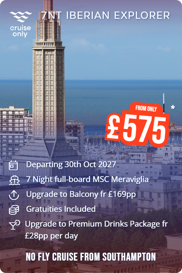 7nt Iberian Explorer – Cruise Only promotional image. From £575 Includes: Departing 30th Oct 2027, 7 Night full-board MSC Meraviglia, Upgrade to Balcony fr £169pp, Gratuities Included, Upgrade to Premium Drinks Package fr £28pp per day. NO FLY CRUISE FROM SOUTHAMPTON