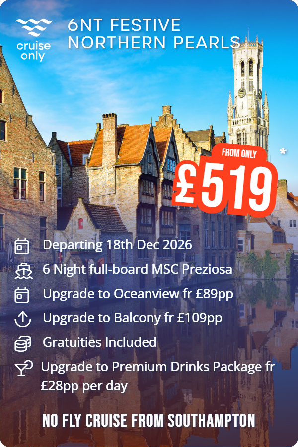 6nt festive Northern Pearls – Cruise Only promotional image. From £519 Includes: Departing 18th Dec 2026, 6 Night full-board MSC Preziosa, Upgrade to Oceanview fr £89pp, Upgrade to Balcony fr £109pp, Gratuities Included, Upgrade to Premium Drinks Package fr £28pp per day. NO FLY CRUISE FROM SOUTHAMPTON