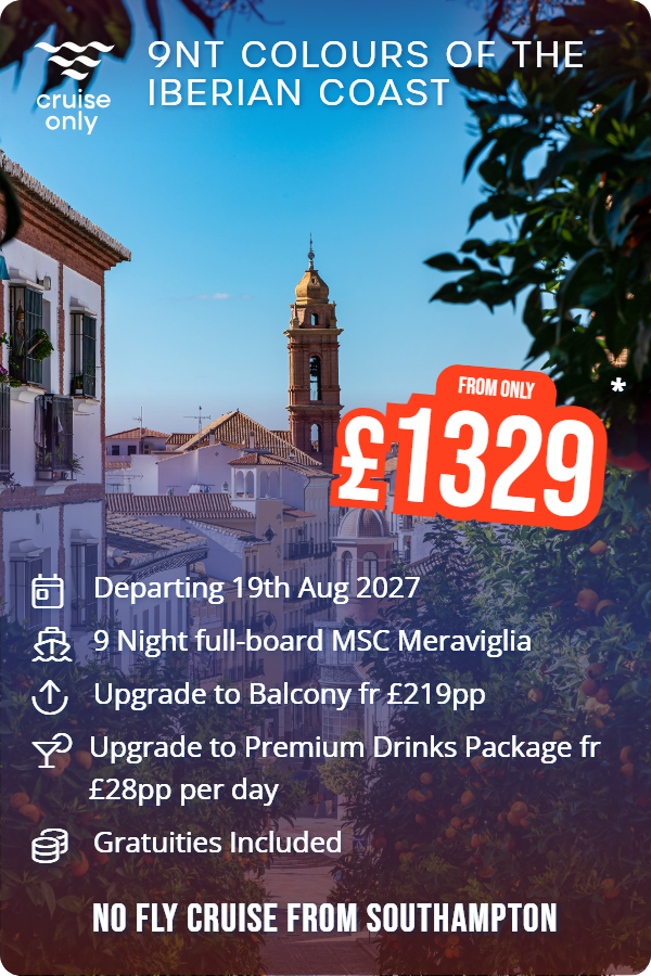 9nt Colours of the Iberian Coast – Cruise Only promotional image. From £1,329 Includes: Departing 19th Aug 2027, 9 Night full-board MSC Meraviglia, Upgrade to Balcony fr £219pp, Upgrade to Premium Drinks Package fr £28pp per day, Gratuities Included. NO FLY CRUISE FROM SOUTHAMPTON