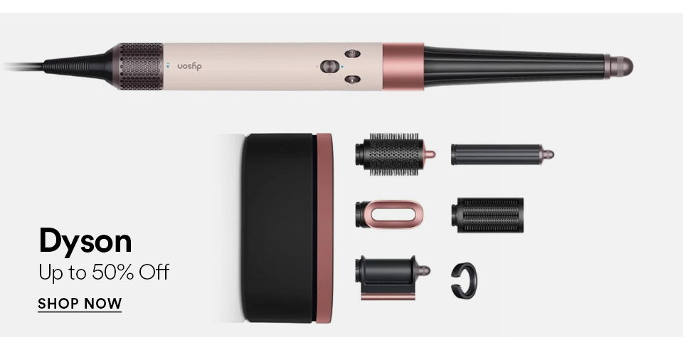DYSON - UP TO 50% OFF - SHOP NOW >