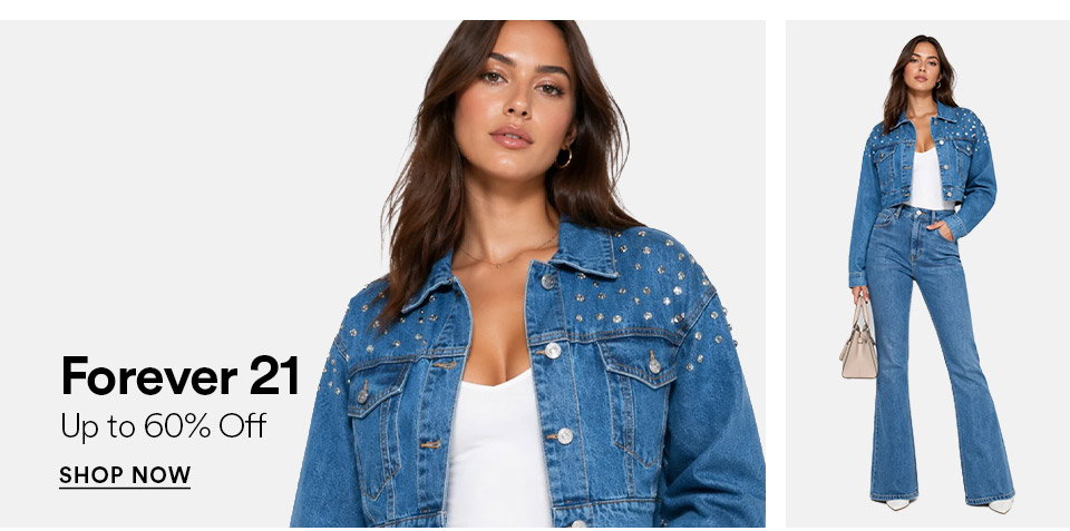 FOREVER 21 - UP TO 60% OFF - SHOP NOW >