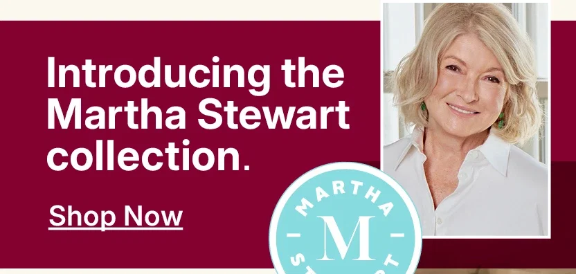 shop the martha stewart collection.