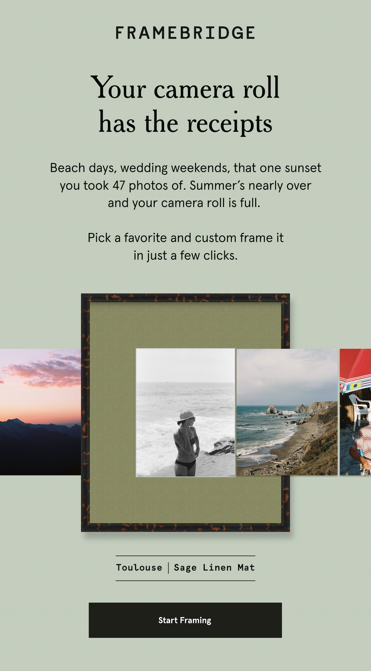 Your camera roll has the receipts. Pick a favorite and custom frame it.