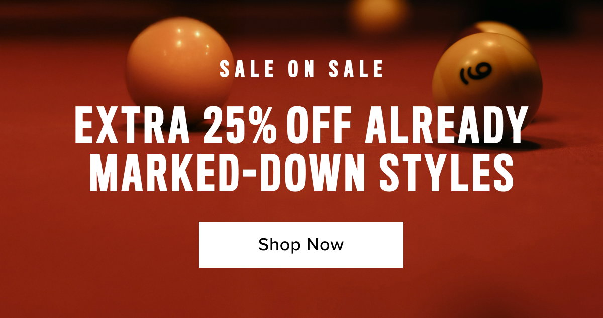 Shop Now- Extra 25% Off Already Marked-Down Styles 
