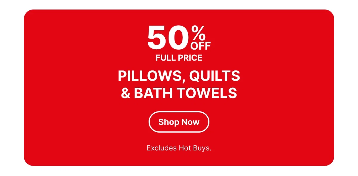 PILLOWS, QUILTS & TOWELS