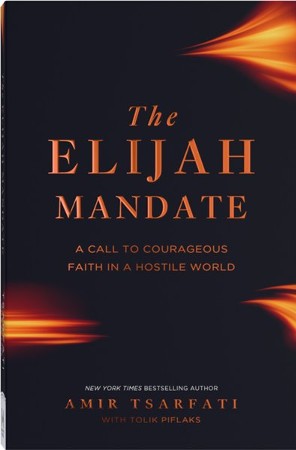 Image of The Elijah Mandate: A Call to Courageous Faith in a Hostile World