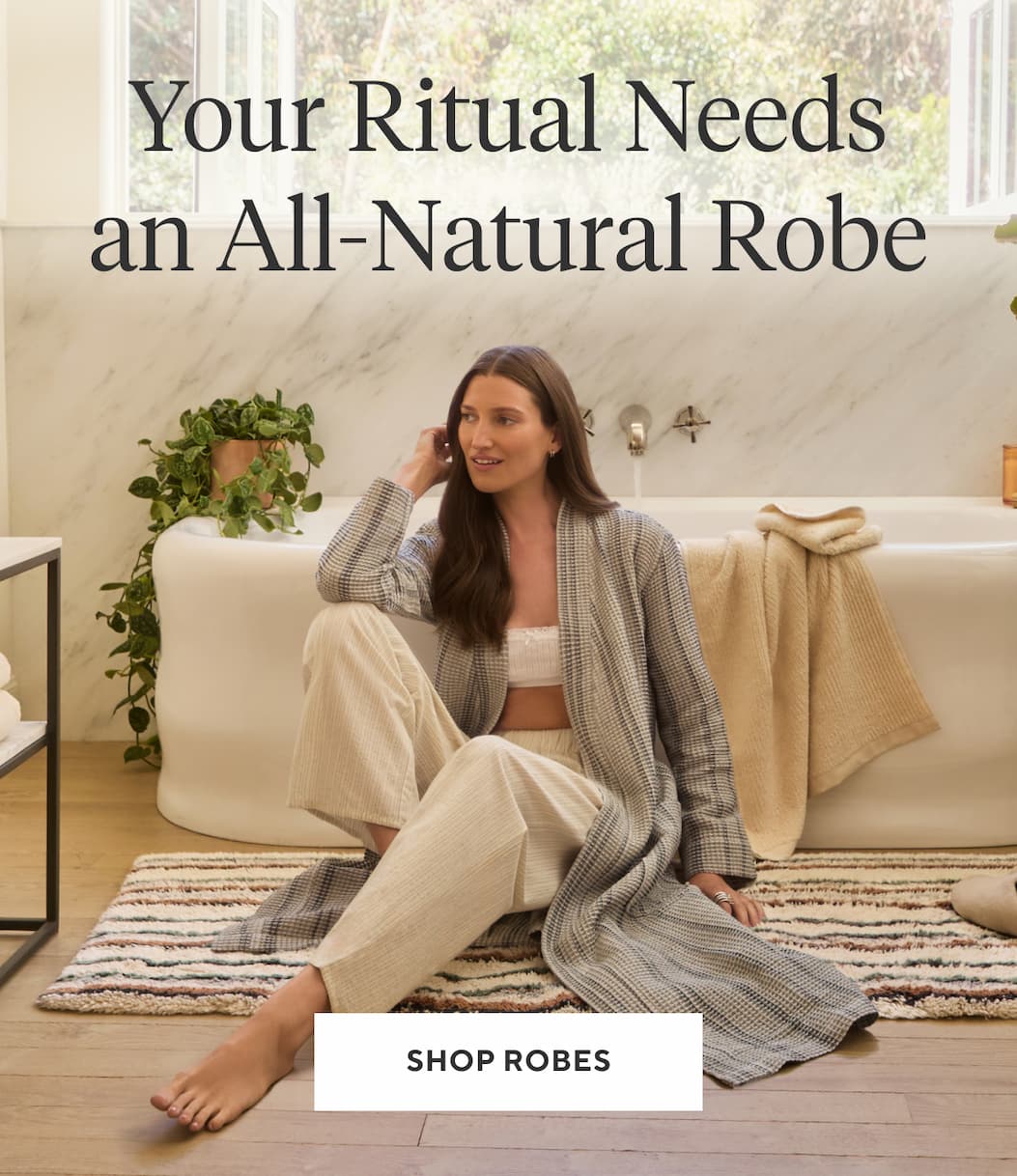 Your Ritual Needs an All-Natural Robe Shop Robes >