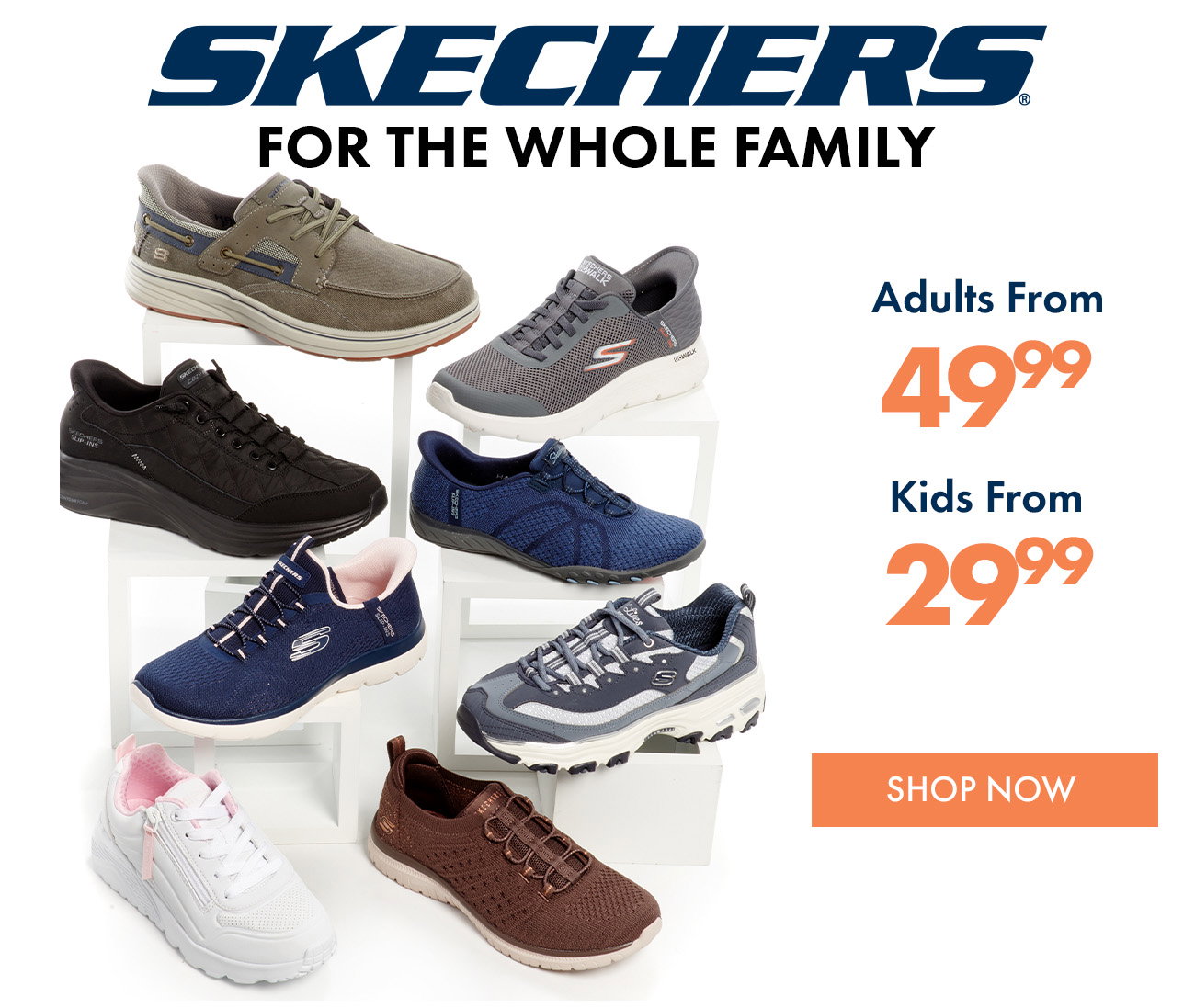 SKECHERS Week at Boscov's! SKECHERS for the Family. Mens & Womens. $49.99 to $89.99. Kids Starting at $29.99