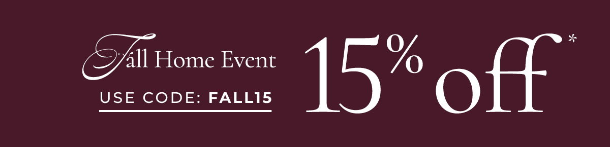 Text box with "Fall Home Event Use Code FALL15. Save 15%