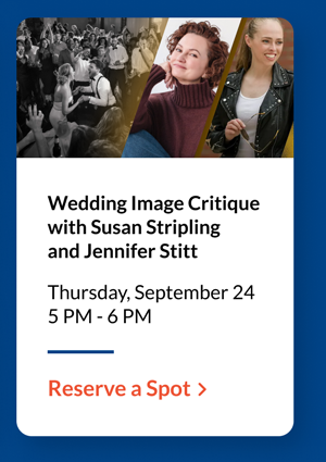 Title: Wedding Image Critique with Susan Stripling and Jennifer Stitt | Event Details: Thursday, September 24, 5 PM - 6 PM