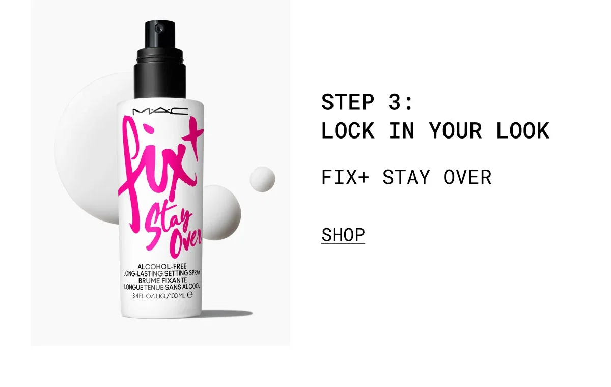 M·A·C | STEP 3: LOCK IN YOUR LOOK | FIX+ STAY OVER | SHOP