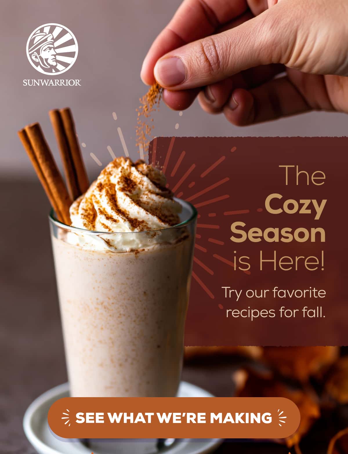 The Cozy Season is Here! Try our favorite recipes for fall. SEE WHAT WE’RE MAKING