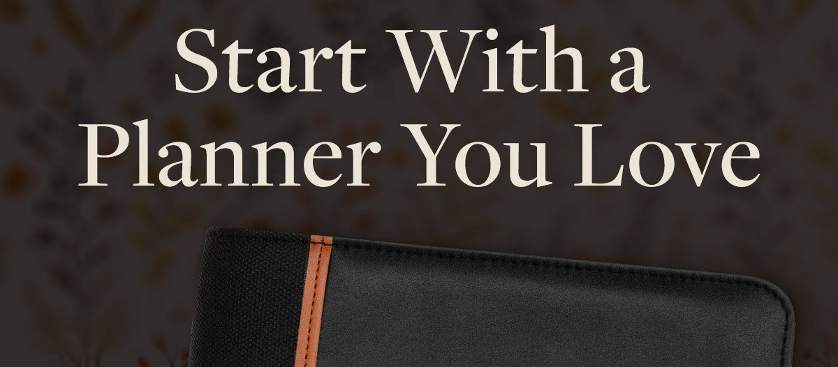 Start with a planner you love.