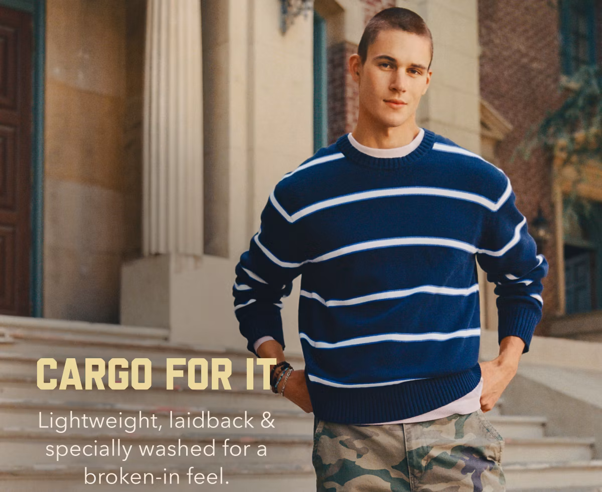 Cargo For It | Lightweight, laidback & specially washed for a broken-in feel.