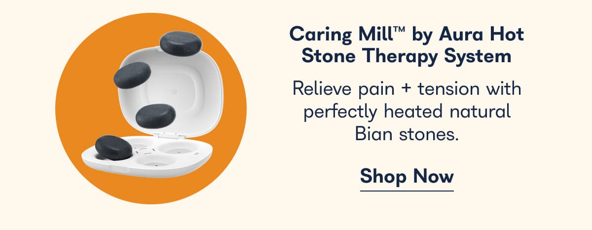 Caring Mill by Aura Hot Stone Therapy System. Relieve pain + tension with perfectly heated natural Bian stones. - Shop Now