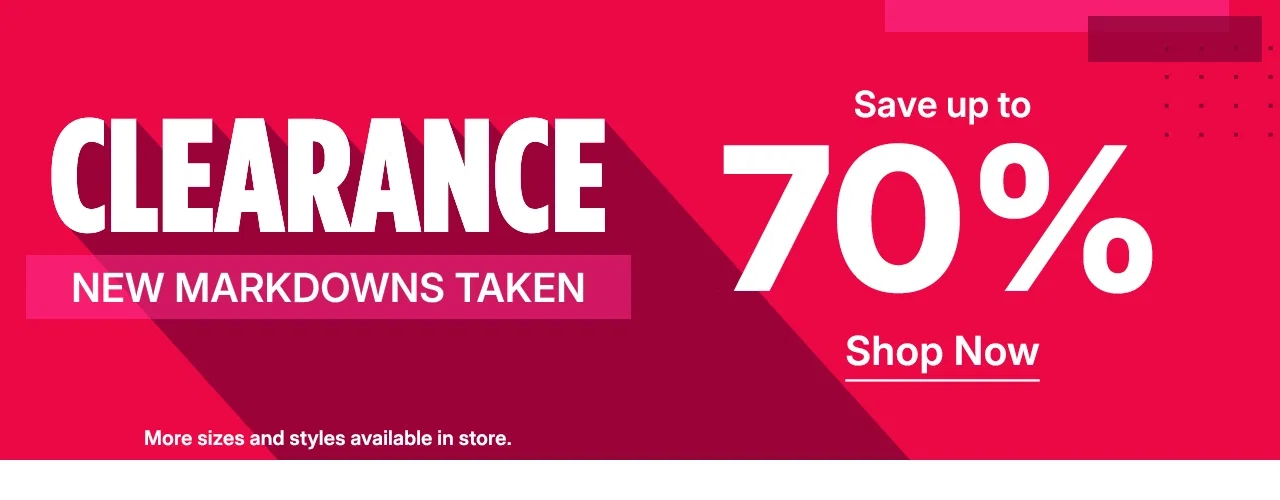 new markdowns taken. save up to 70%. shop clearance.