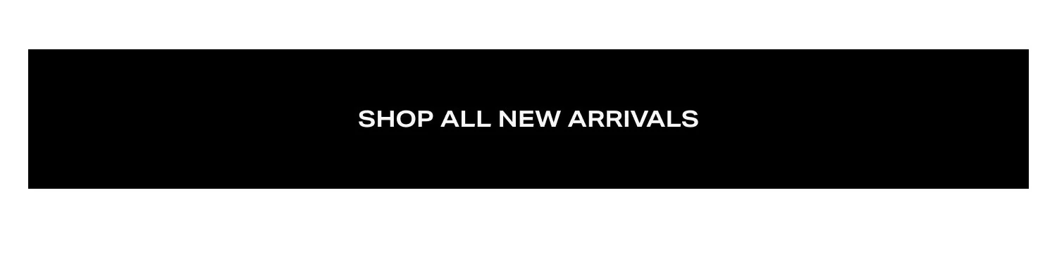 Shop All New Arrivals