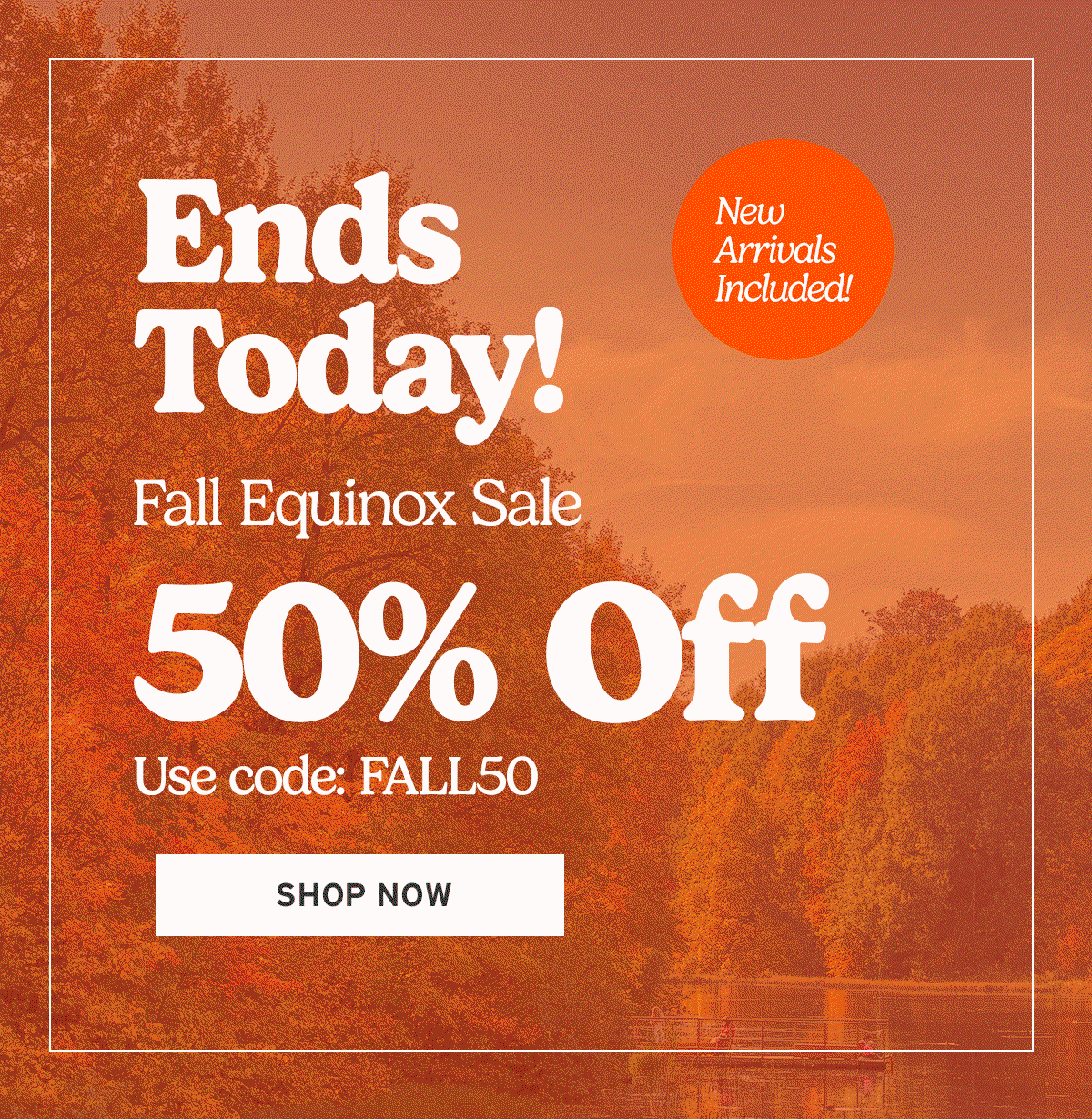 This Weekend Only! 50% Off Fall Equinox Sale