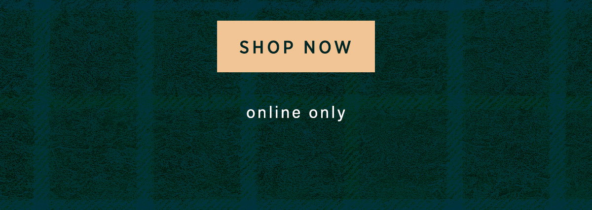 shop now, online only
