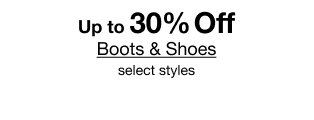 Up to 30% Off Boots or Shoes | select styles