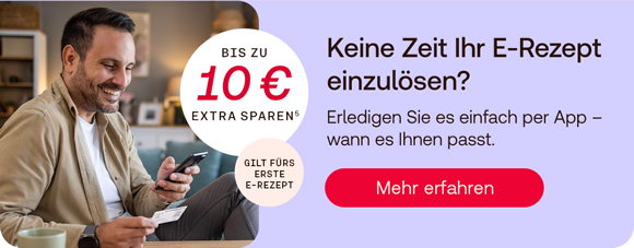 Foto eines lächelnden Mannes mit Smartphone und Gesundheitskarte. Daneben der Text „Bis zu 10 € extra sparen. Gilt fürs erste E-Rezept. Keine Zeit Ihr E-Rezept einzulösen? Erledigen Sie es einfach per App – wann es Ihnen passt. Mehr erfahren.“