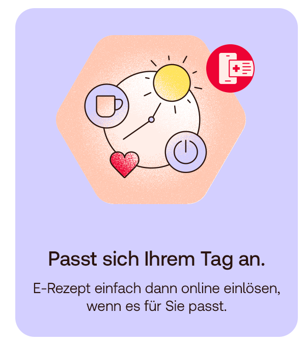 Illustration mit Uhr, Sonne, Tasse, Herz, Ein-/Aus-Symbol und Smartphone mit E-Rezept-Symbol. Darunter der Text „Passt sich Ihrem Tag an. E-Rezept einfach dann online einlösen, wenn es für Sie passt.“